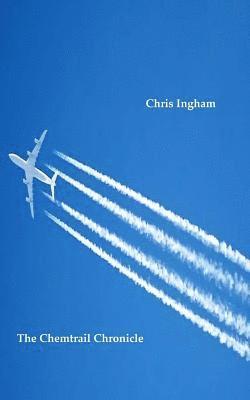 Chris Ingham - The Chemtrail Chronicle, Häftad. Tillgänglighet: Lägg i varukorg