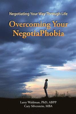 Cary Silverstein, Larry Waldman - Overcoming Your NegotiaPhobia: Negotiating Your Way Through Life, Häftad. Tillgänglighet: Lägg i varukorg