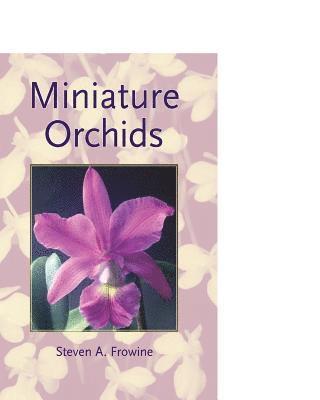 Steven a. Frowine - Miniature Orchids, Häftad