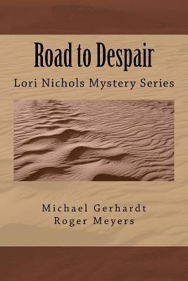 Roger Meyers, Michael Gerhardt - Road to Despair: Lori Nicholas Mystery Series, Häftad. Tillgänglighet: Lägg i varukorg