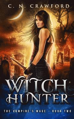 C. N. Crawford - Witch Hunter: An Urban Fantasy Novel, Häftad