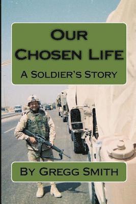 Gregg Smith, Paula Smith - Our Chosen Life, Häftad