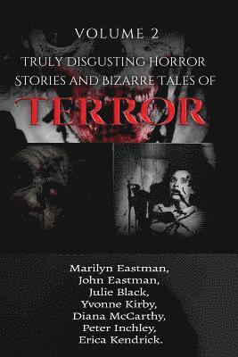 John Eastman, Yvonne Kirby - Truly Disgusting Horror Stories and Bizarre Tales of Terror Volume 2, Häftad. Tillgänglighet: Lägg i varukorg