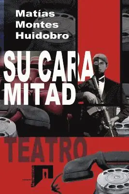 Matias Montes Huidobro - Su cara mitad: Teatro, Häftad. Tillgänglighet: Lägg i varukorg