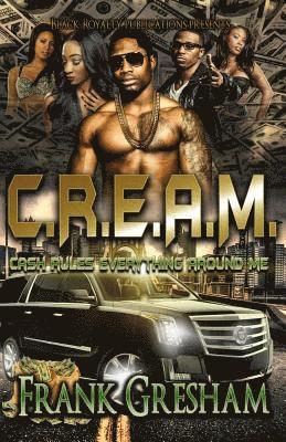 Frank Gresham, Renee Lamb - C.R.E.A.M.: Cash Rules Everything Around Me, Häftad. Tillgänglighet: Lägg i varukorg