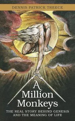 Dennis Patrick Treece - A Million Monkeys: The Real Story Behind Genesis and the Meaning of Life, Häftad. Tillgänglighet: Lägg i varukorg