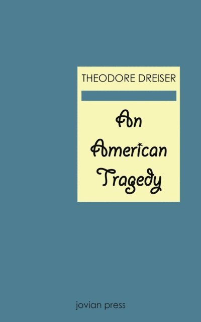 Theodore Dreiser - American Tragedy, E-bok