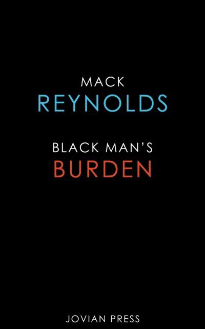 Mack Reynolds - Black Man's Burden, E-bok