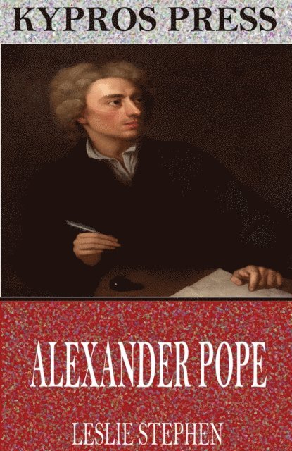 Leslie Stephen - Alexander Pope, E-bok