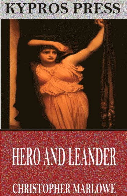 Christopher Marlowe - Hero and Leander, E-bok
