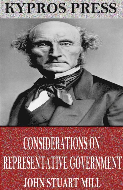 John Stuart Mill - Considerations on Representative Government, E-bok