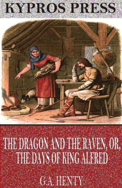 G.A. Henty - Dragon and the Raven, or, The Days of King Alfred, E-bok