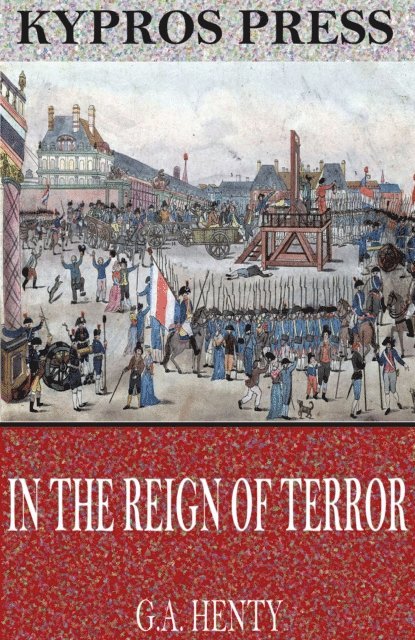 G.A. Henty - In the Reign of Terror, E-bok