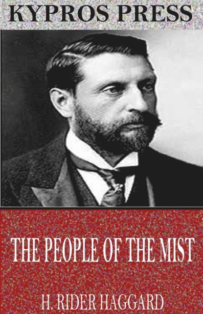 H. Rider Haggard - People of the Mist, E-bok