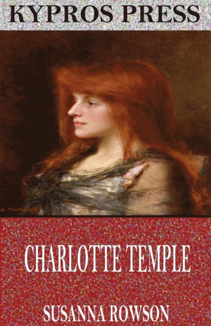 Susanna Rowson - Charlotte Temple, E-bok