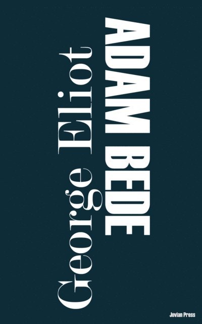 George Eliot - Adam Bede, E-bok