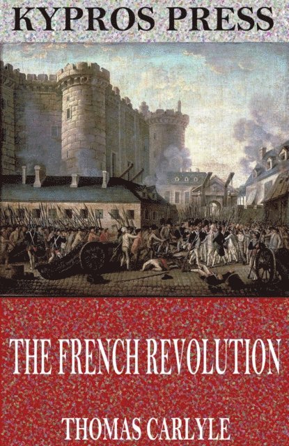 Thomas Carlyle - French Revolution, E-bok