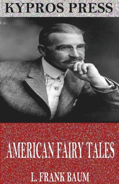 L. Frank Baum - American Fairy Tales, E-bok