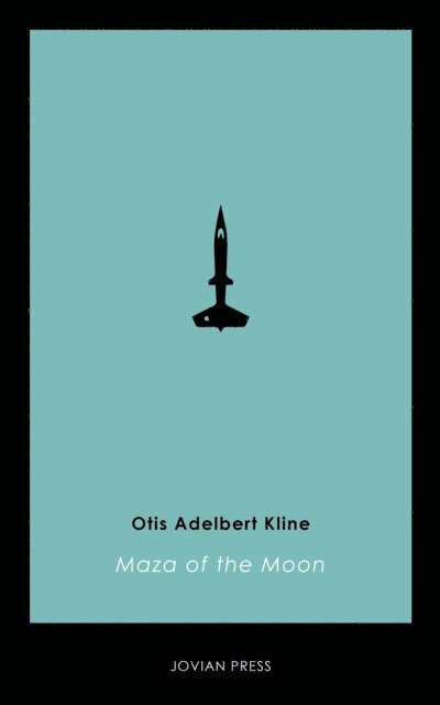Otis Adelbert Kline - Maza of the Moon, E-bok