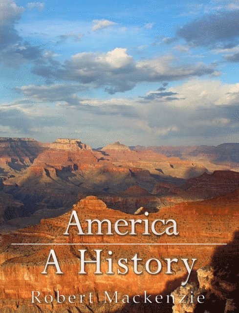 Robert Mackenzie - America: A History, E-bok