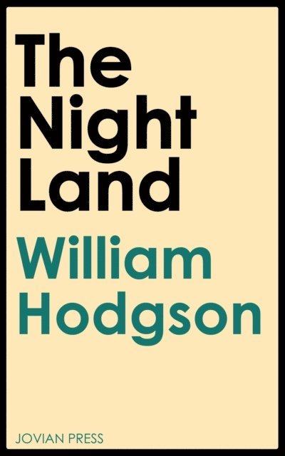 William Hope Hodgson - Night Land, E-bok