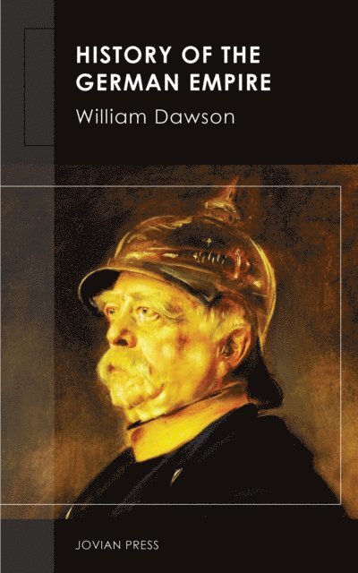 William Dawson - History of the German Empire, E-bok