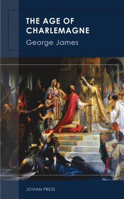 George James - Age of Charlemagne, E-bok