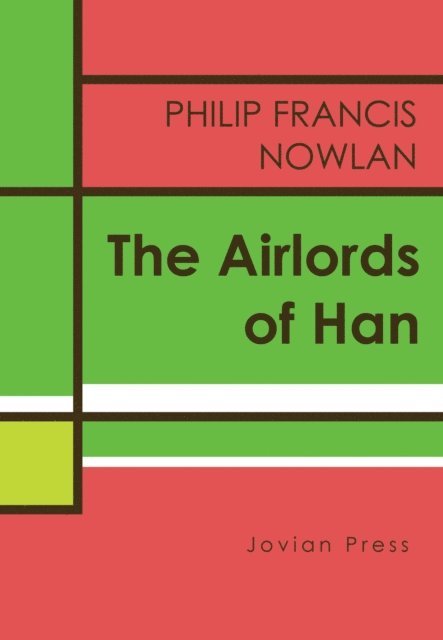 Philip Francis Nowlan - Airlords of Han, E-bok