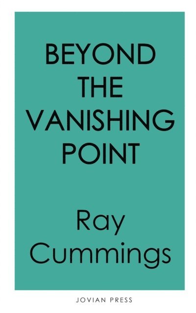 Ray Cummings - Beyond the Vanishing Point, E-bok