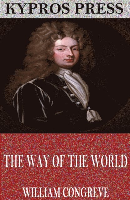 William Congreve - Way of the World, E-bok