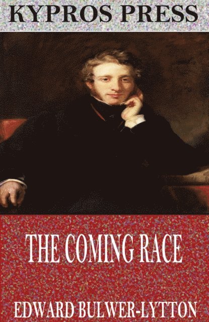 Edward Bulwer-Lytton - Coming Race, E-bok