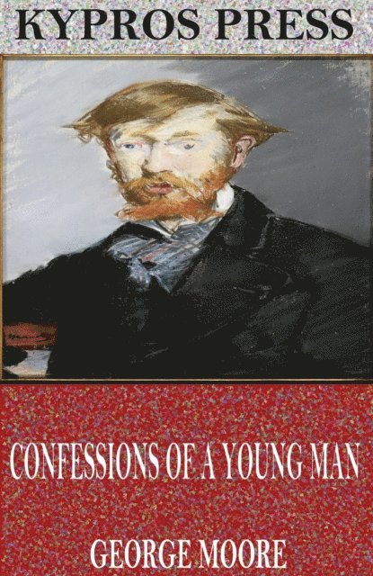 George Moore - Confessions of a Young Man, E-bok