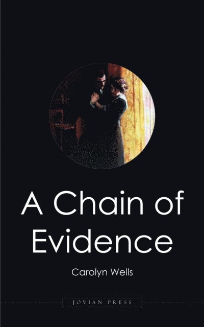 Carolyn Wells - Chain of Evidence, E-bok