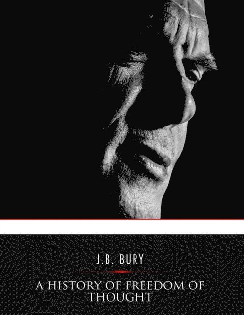 J. B. Bury - History of Freedom of Thought, E-bok