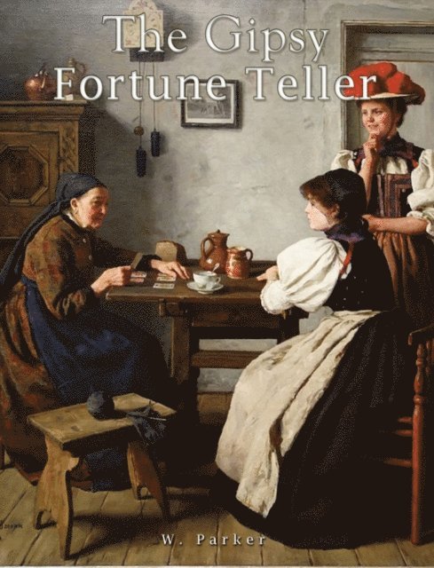W. Parker - Gipsy Fortune Teller, E-bok