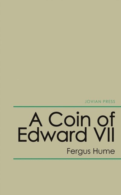 Fergus Hume - Coin of Edward Vii, E-bok