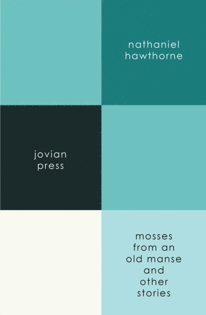 Nathaniel Hawthorne - Mosses from an Old Manse, E-bok