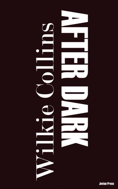 Wilkie Collins - After Dark, E-bok