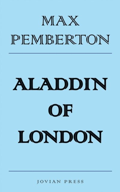 Max Pemberton - Aladdin of London, E-bok