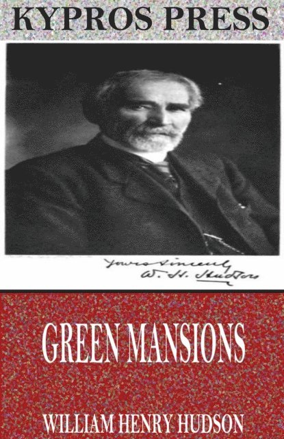 William Henry Hudson - Green Mansions, E-bok