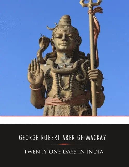 George Robert Aberigh-Mackay - Twenty-one Days in India, E-bok. Tillgänglighet: Lägg i varukorg