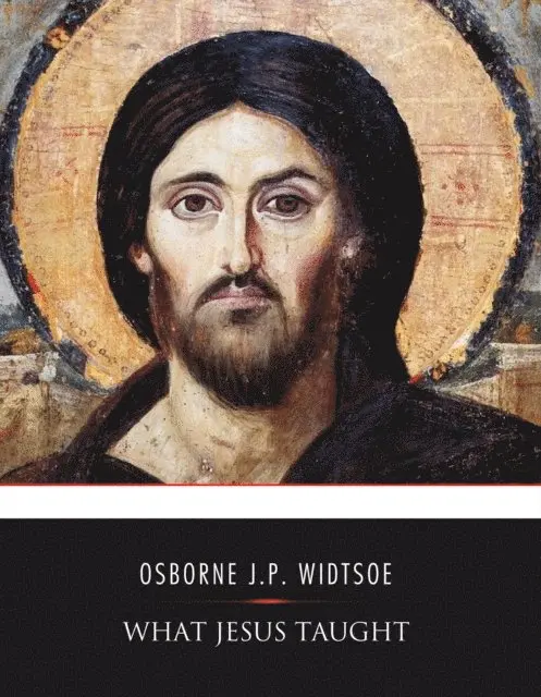 Osborne J. P. Widtsoe - What Jesus Taught, E-bok. Tillgänglighet: Lägg i varukorg