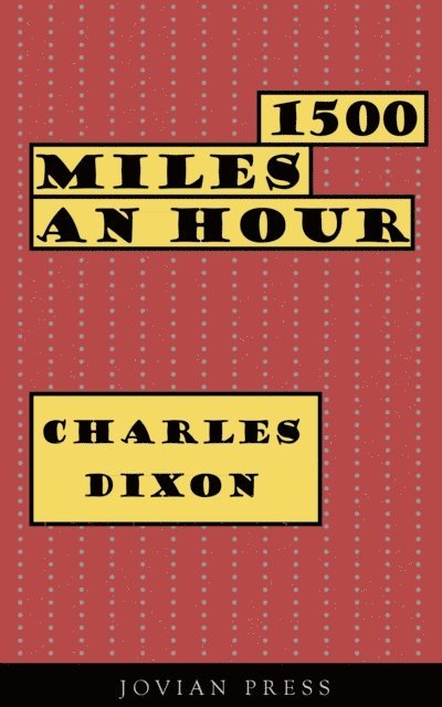 Charles Dixon - 1500 Miles an Hour, E-bok