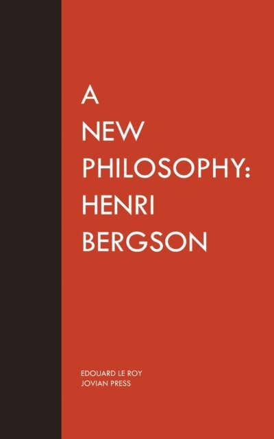 Edouard Le Roy - New Philosophy: Henri Bergson, E-bok