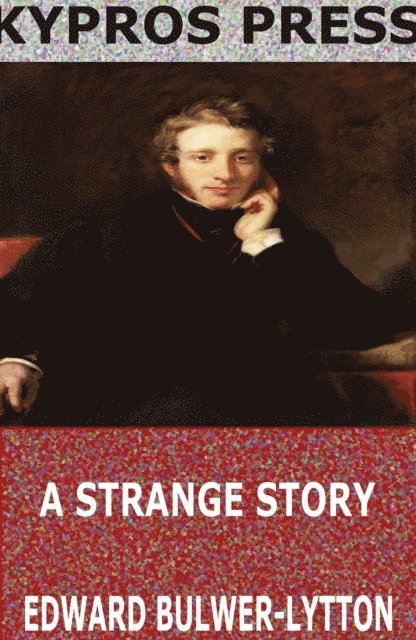 Edward Bulwer-Lytton - Strange Story, E-bok