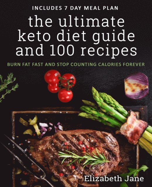 Elizabeth Jane - Ultimate Keto Diet Guide & 100 Recipes, E-bok. Tillgänglighet: Lägg i varukorg