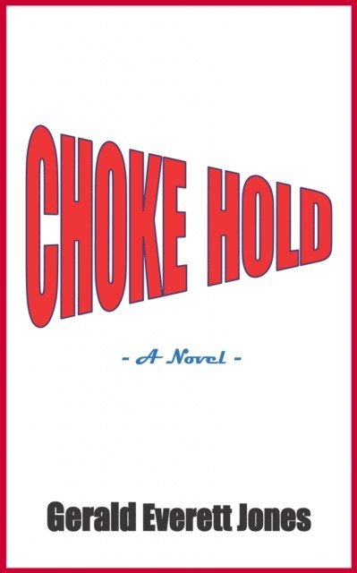 Gerald Everett Jones - Choke Hold, E-bok