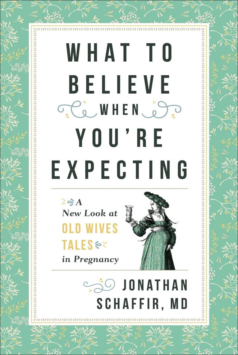 Jonathan Schaffir - What to Believe When You're Expecting, Inbunden