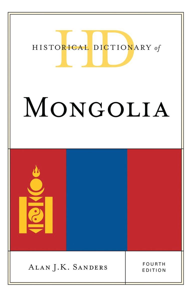 Alan J.K. Sanders - Historical Dictionary of Mongolia, Inbunden