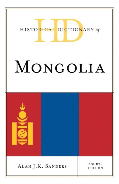 Alan J.K. Sanders - Historical Dictionary of Mongolia, E-bok
